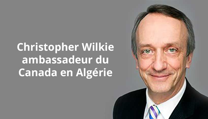 Christopher Wilkie nommé ambassadeur du Canada en Algérie